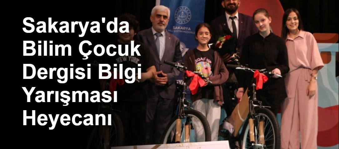 Sakarya'da Bilim Çocuk Dergisi Bilgi Yarışması Heyecanı
